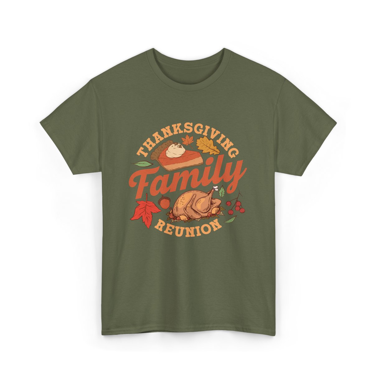 Thanksgiving Family Reunion Turkey T-Shirt - Military Green