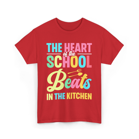The Heart of the School Kitchen T-Shirt - Red