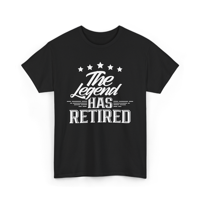 The Legend Has Retired Retirement T-Shirt - Black