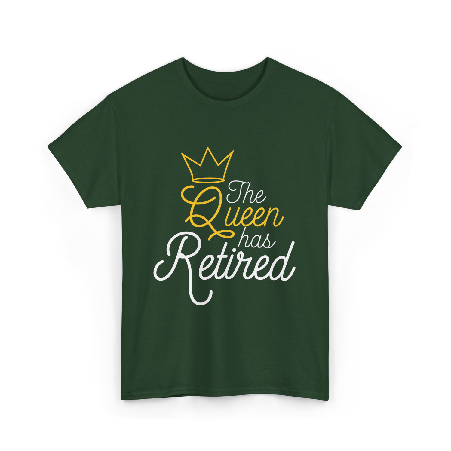 The Queen Has Retired Retirement T-Shirt - Forest Green