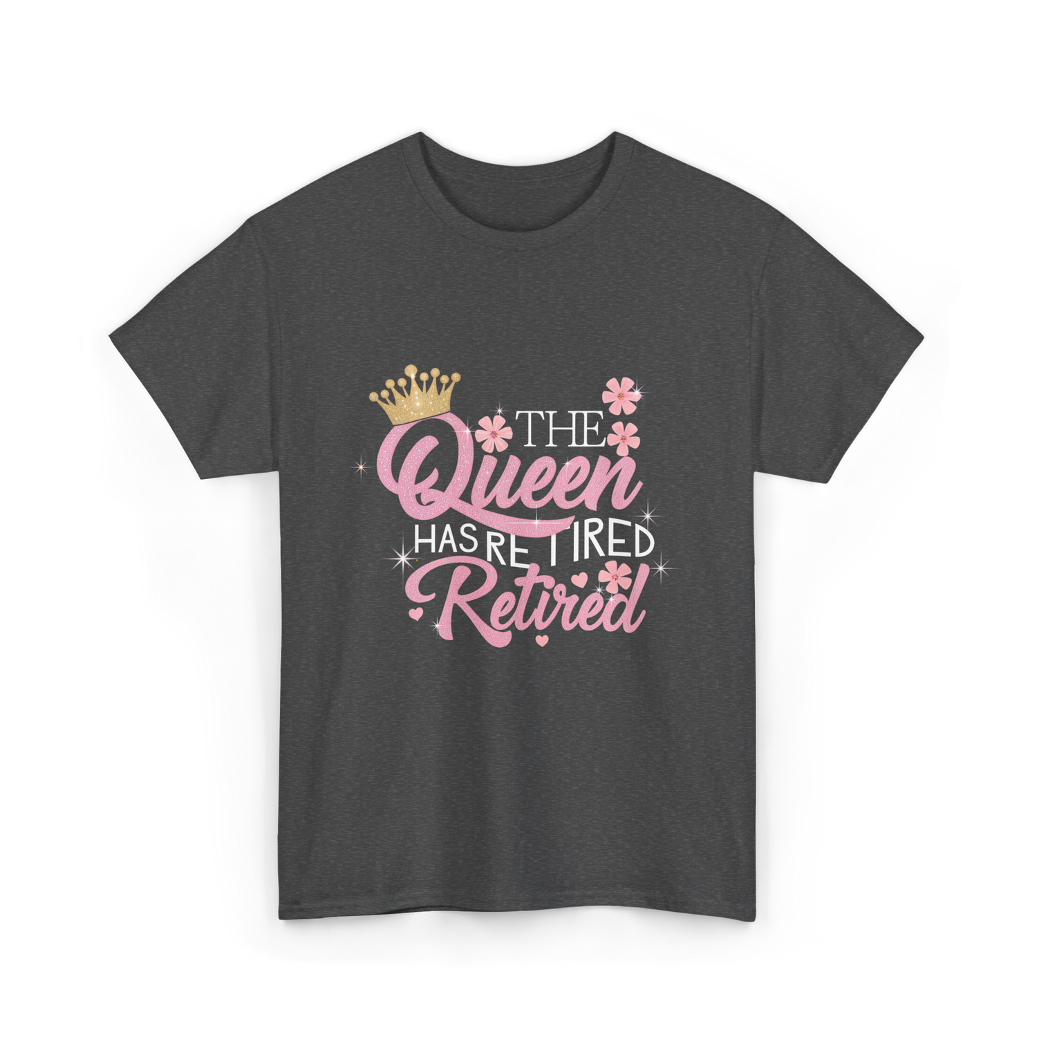 The Queen Has Retired Retirement T-Shirt - Dark Heather