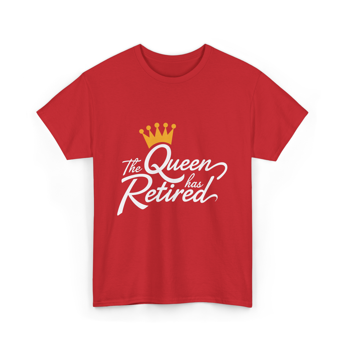 The Queen has Retired Retirement T-Shirt - Red