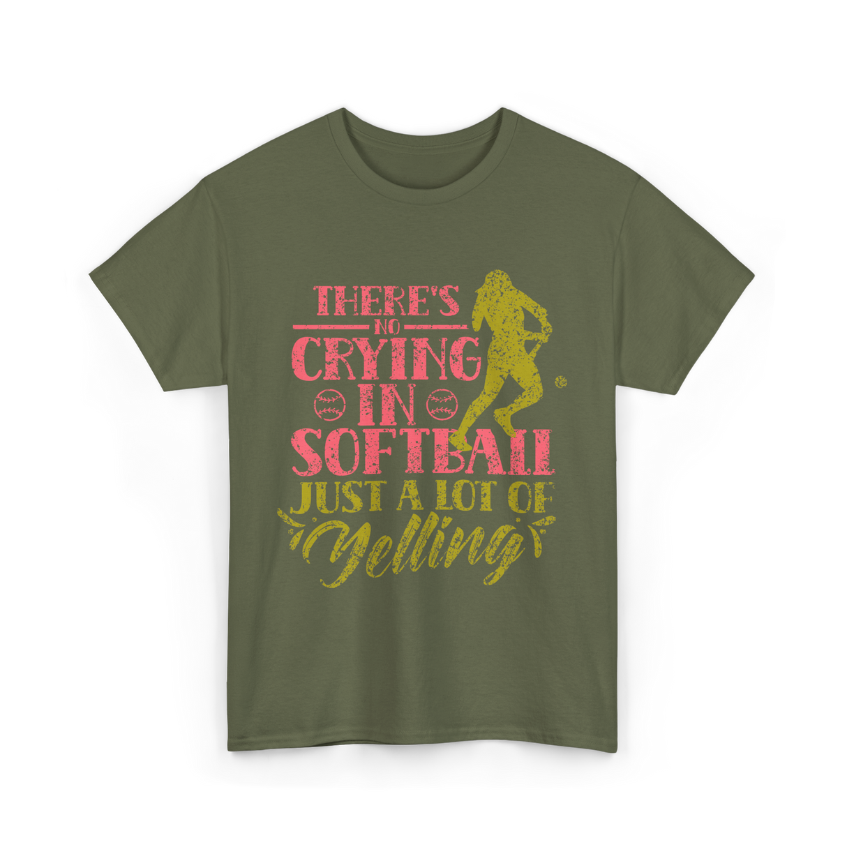 There's No Crying Softball T-Shirt - Military Green