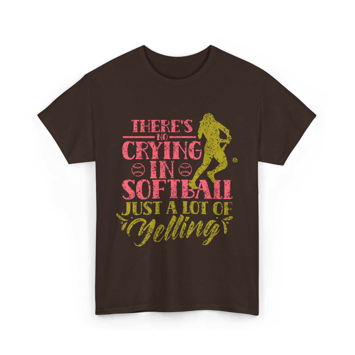 There's No Crying Softball T-Shirt - Dark Chocolate