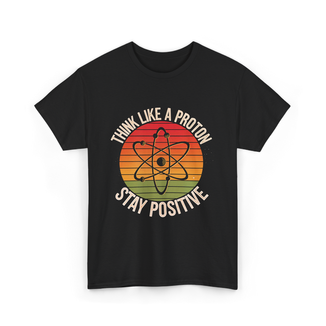 Think Like A Proton Positive T-Shirt - Black
