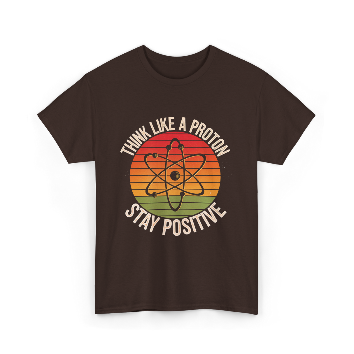 Think Like A Proton Positive T-Shirt - Dark Chocolate