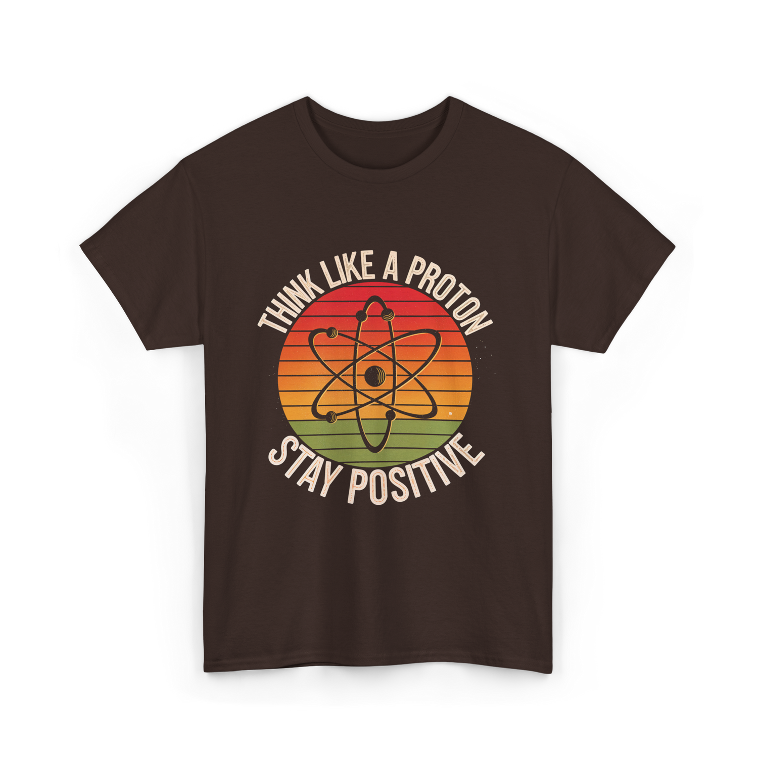 Think Like A Proton Positive T-Shirt - Dark Chocolate
