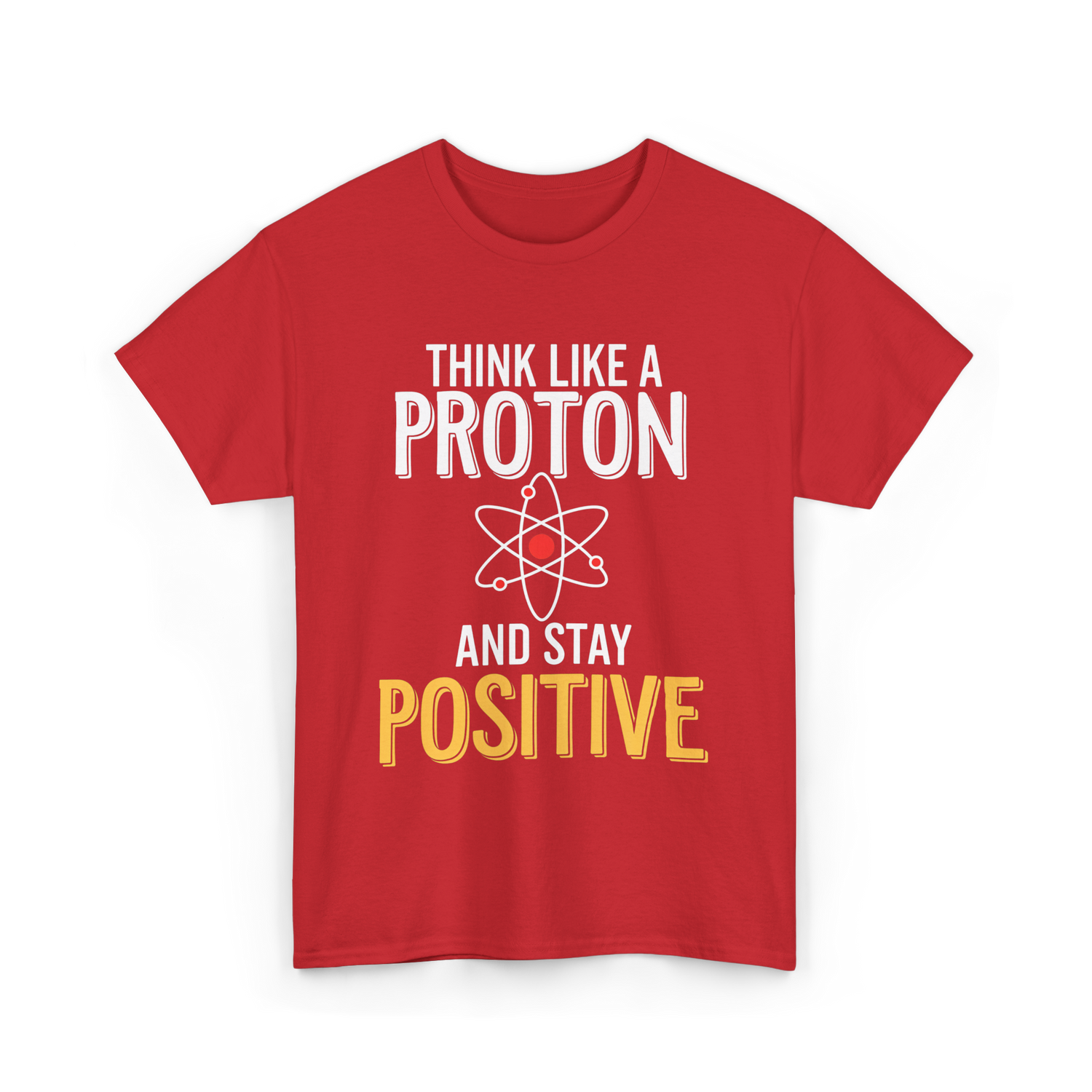 Think Like A Proton Science Positive T-Shirt - Red