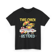 This Chick is Retired Retirement T-Shirt - Black