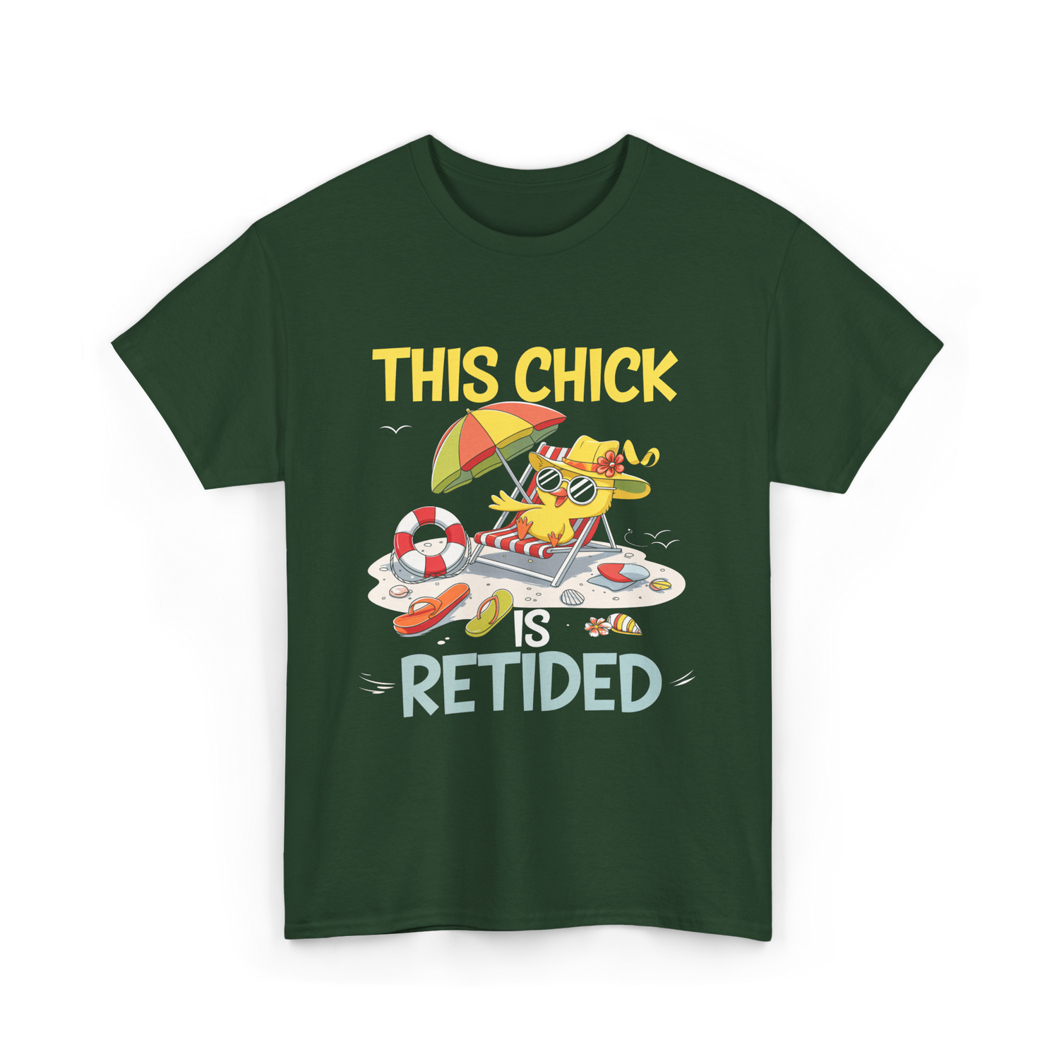 This Chick is Retired Retirement T-Shirt - Forest Green