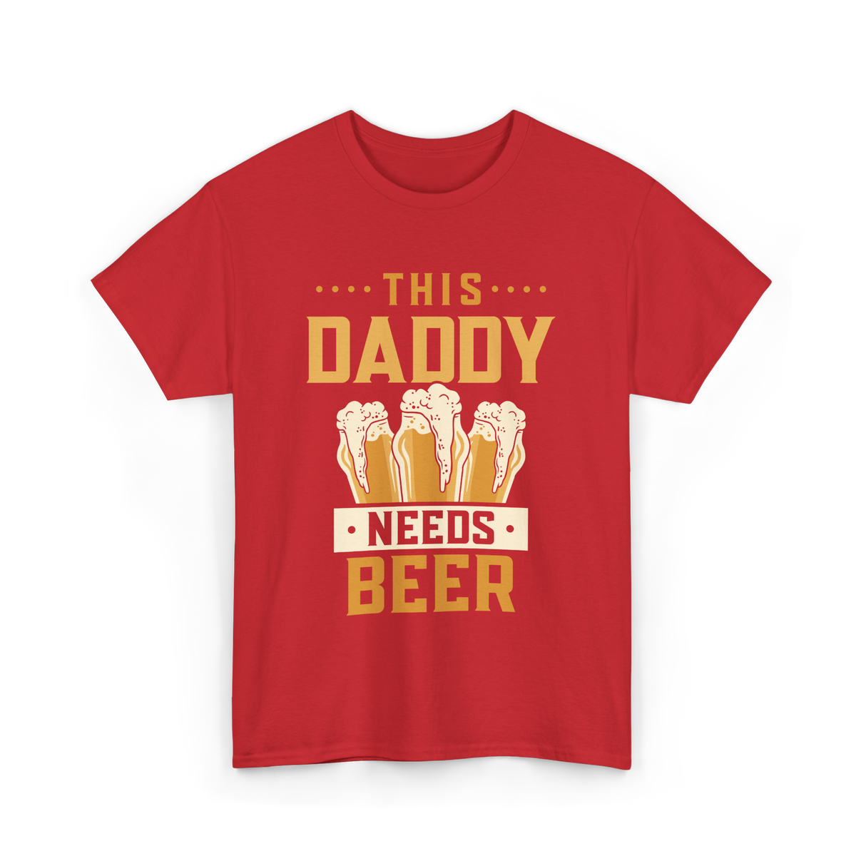 This Daddy Needs Beer Beer Dad T-Shirt - Red