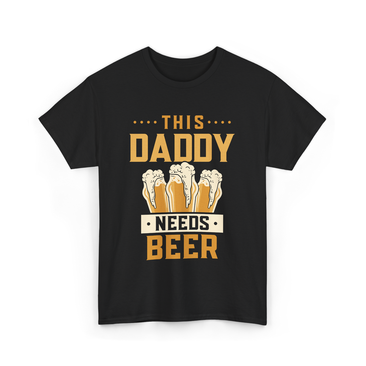 This Daddy Needs Beer Beer Dad T-Shirt - Black