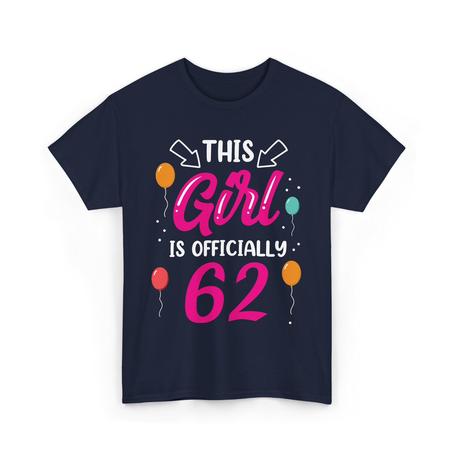 This Girl Is 62 Birthday Girl T-Shirt - Navy