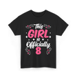 This Girl Is Officially 8 Birthday T-Shirt - Black