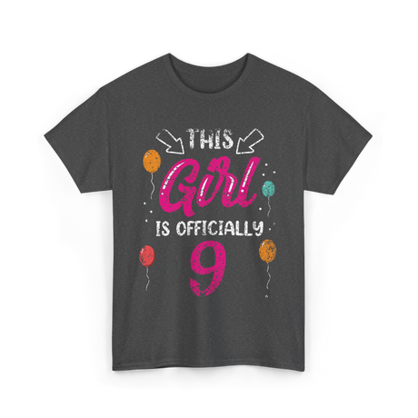 This Girl Is Officially 9 Birthday T-Shirt - Dark Heather