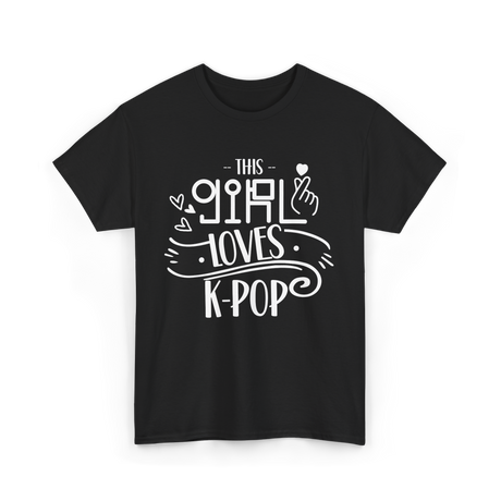 This Girl Loves K-Pop T-Shirt - Black