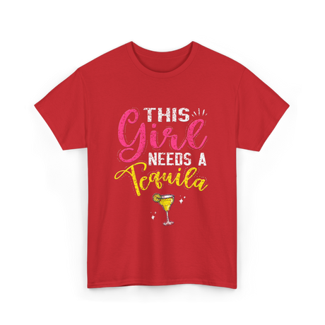 This Girl Needs Tequila Drink T-Shirt - Red