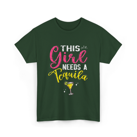 This Girl Needs Tequila Drink T-Shirt - Forest Green
