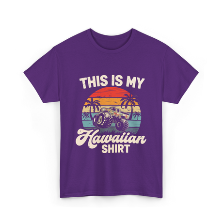 This Is My Hawaiian Shirt Monster Truck T-Shirt - Purple