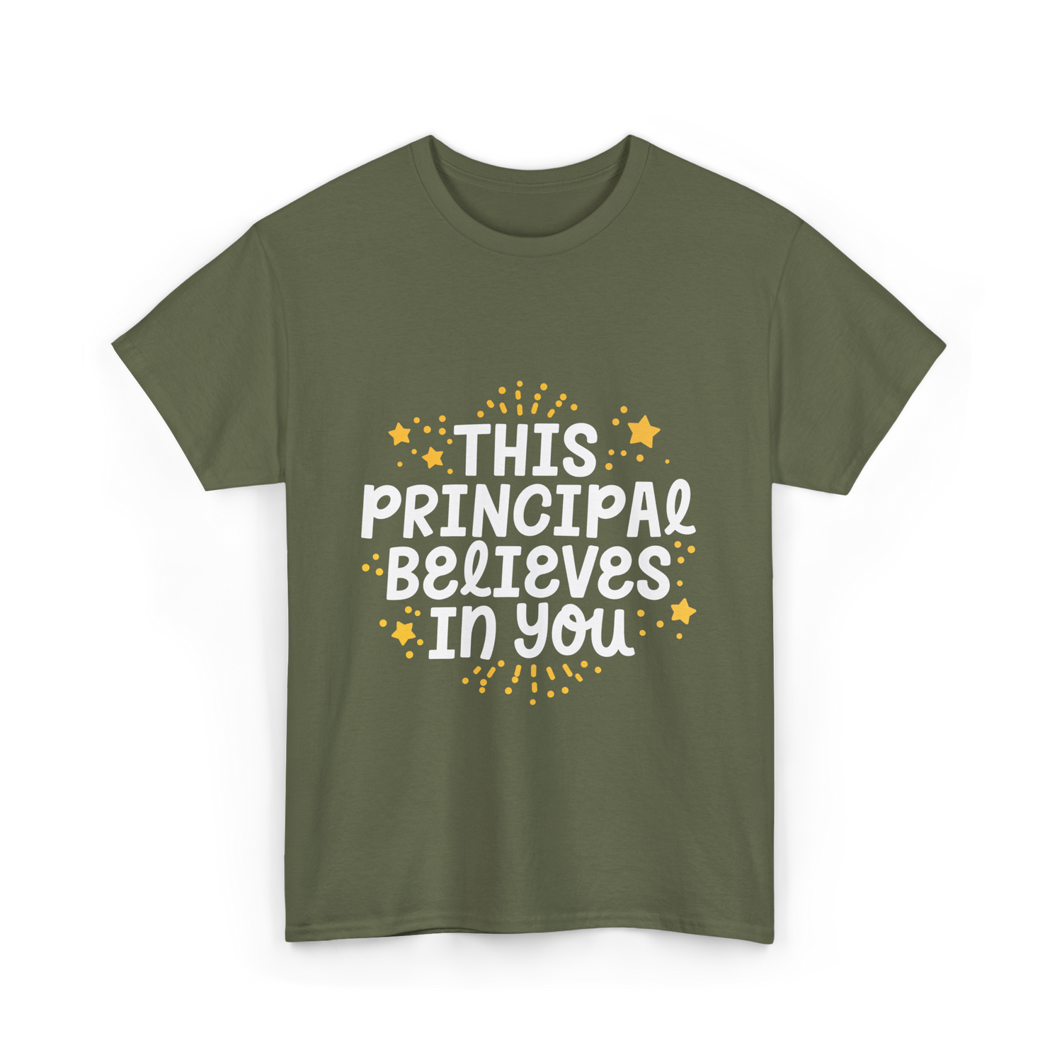 This Principal Believes Motivation T-Shirt - Military Green