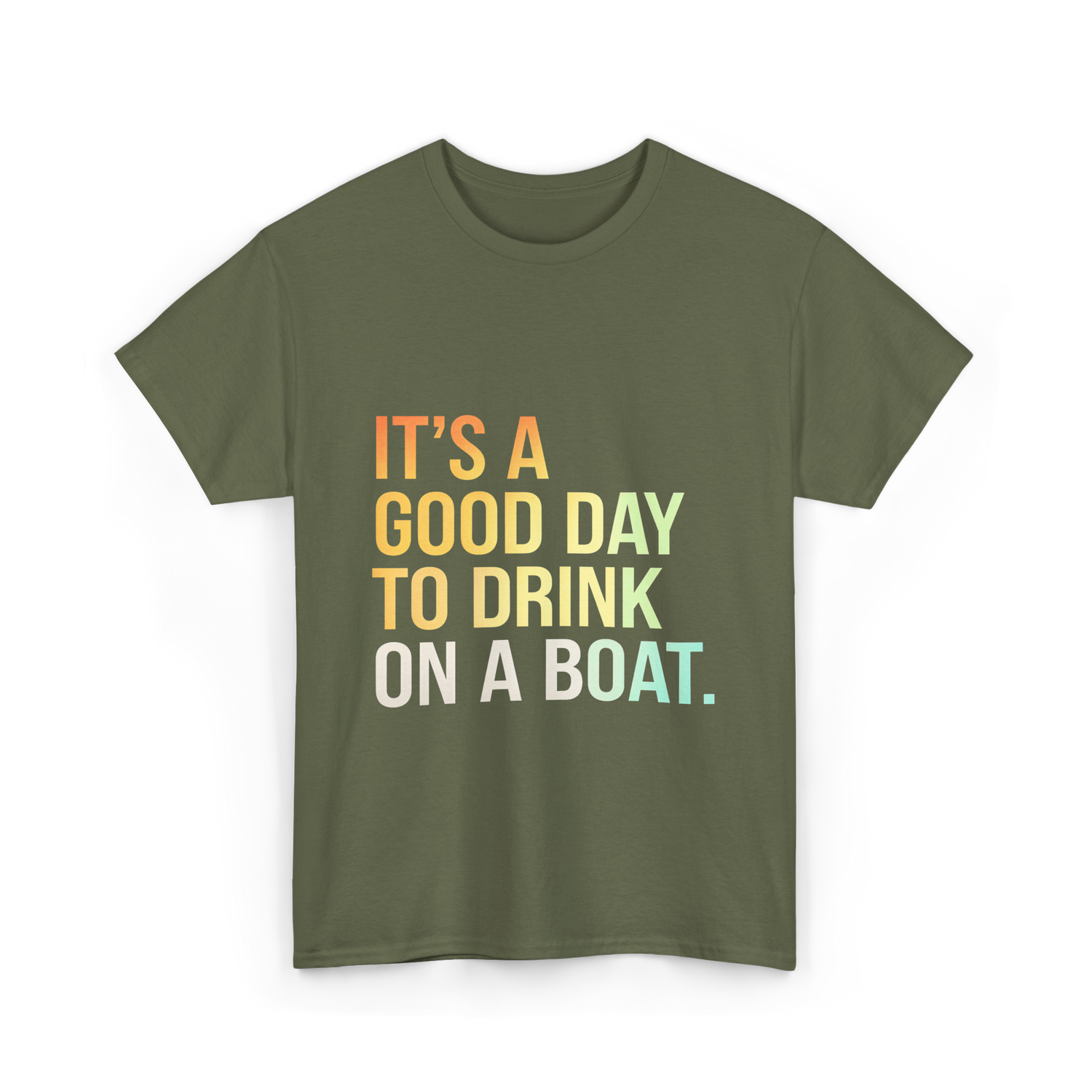 To Drink on a Boat T-Shirt - Military Green