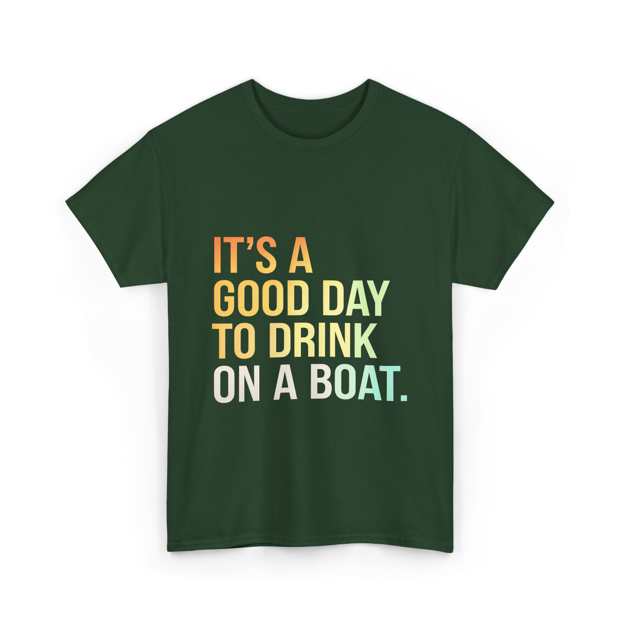 To Drink on a Boat T-Shirt - Forest Green