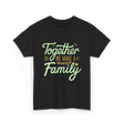 Together A Family T-Shirt - Black