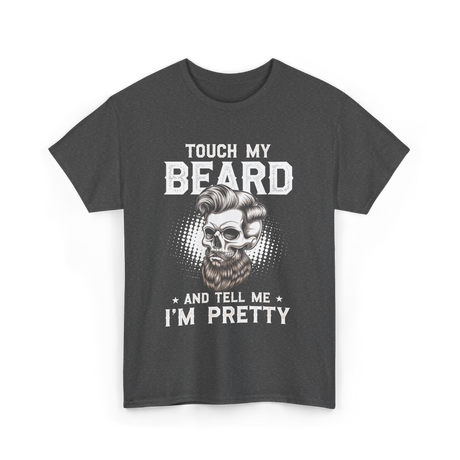 Touch My Beard Skull T-Shirt - Dark Heather