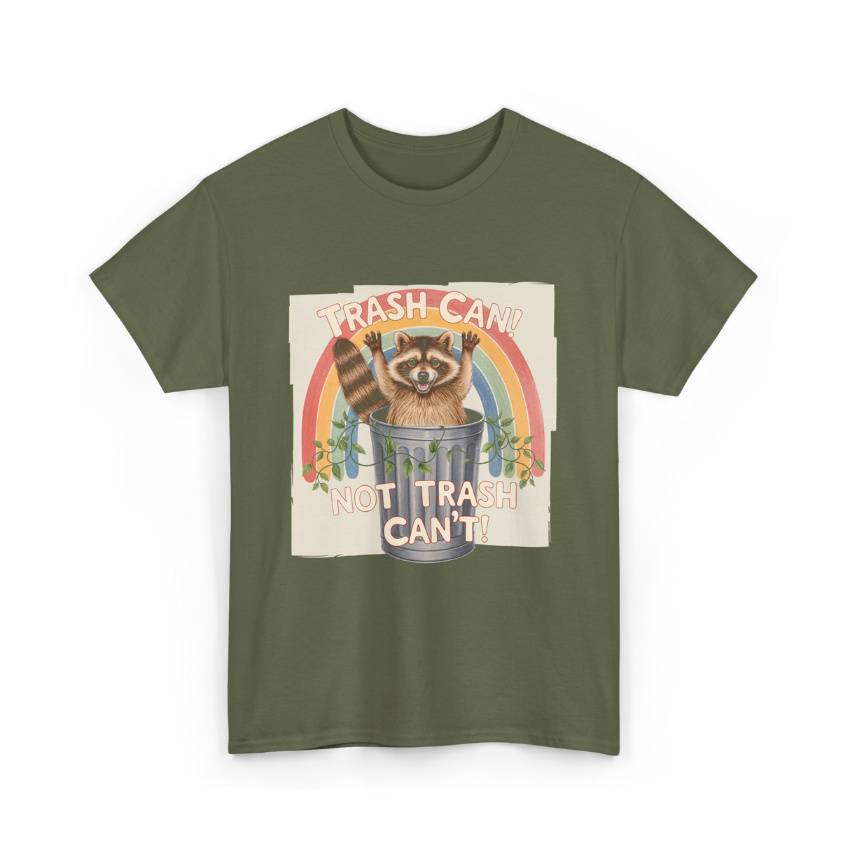 Trash Can Not Trash Can't Raccoon T-Shirt - Military Green