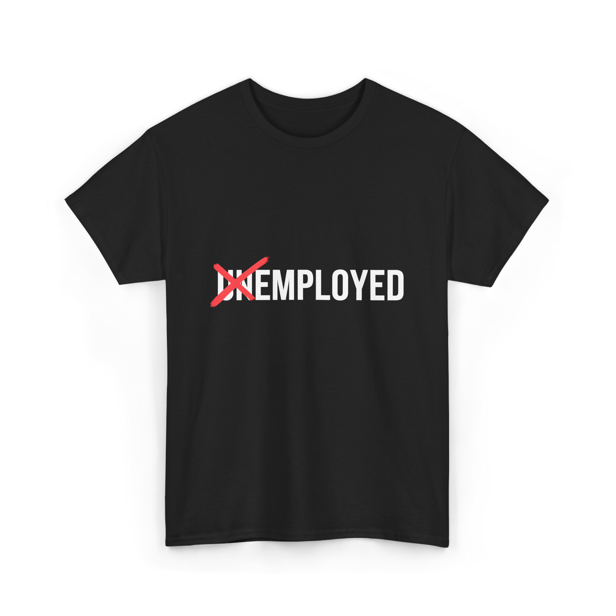 Unemployed No More Job Transition T-Shirt - Black