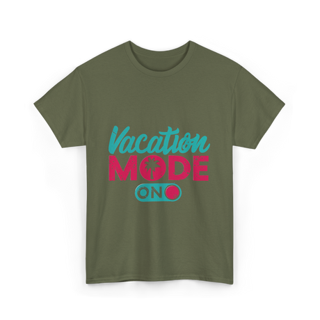Vacation Mode On Vacation T-Shirt - Military Green