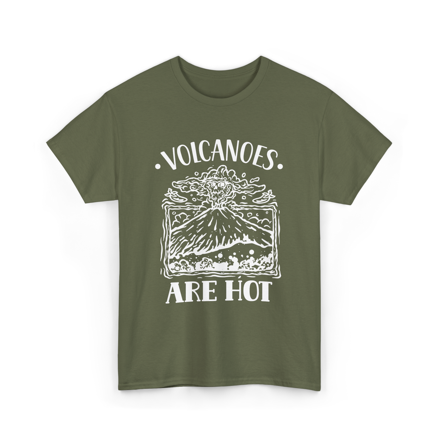 Volcanoes Are Hot Geology T-Shirt - Military Green