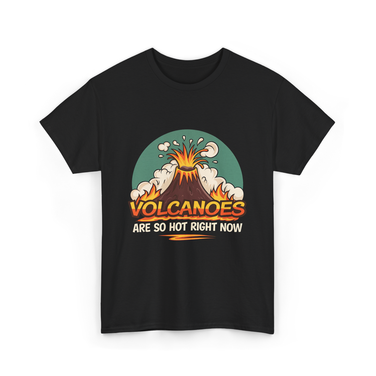 Volcanoes Are Hot Volcanoes T-Shirt - Black
