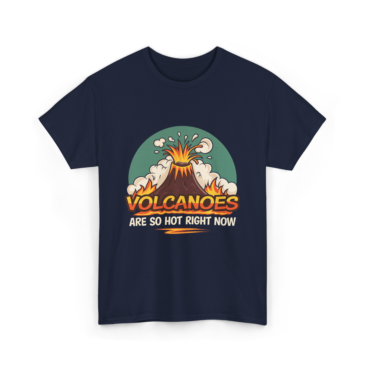 Volcanoes Are Hot Volcanoes T-Shirt - Navy