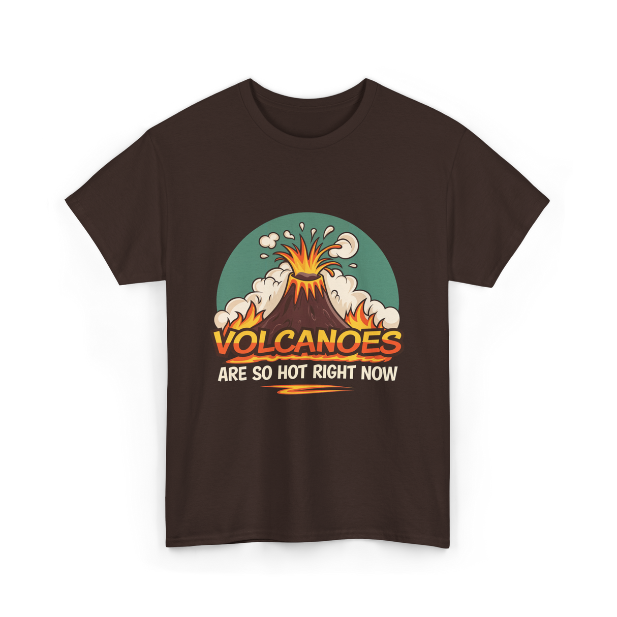 Volcanoes Are Hot Volcanoes T-Shirt - Dark Chocolate