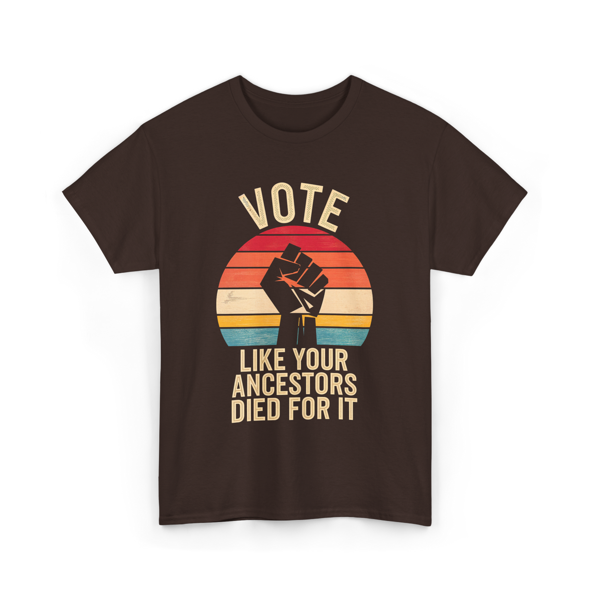 Vote Like Your Ancestors Votes T-Shirt - Dark Chocolate