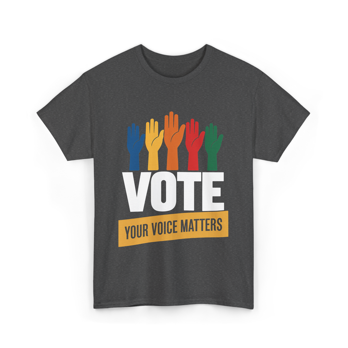 Vote Your Voice Matters Activism T-Shirt - Dark Heather