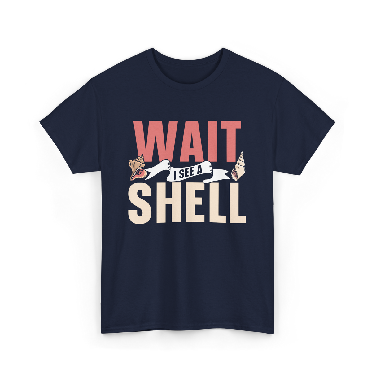 Wait I See A Shell Seashell T-Shirt - Navy