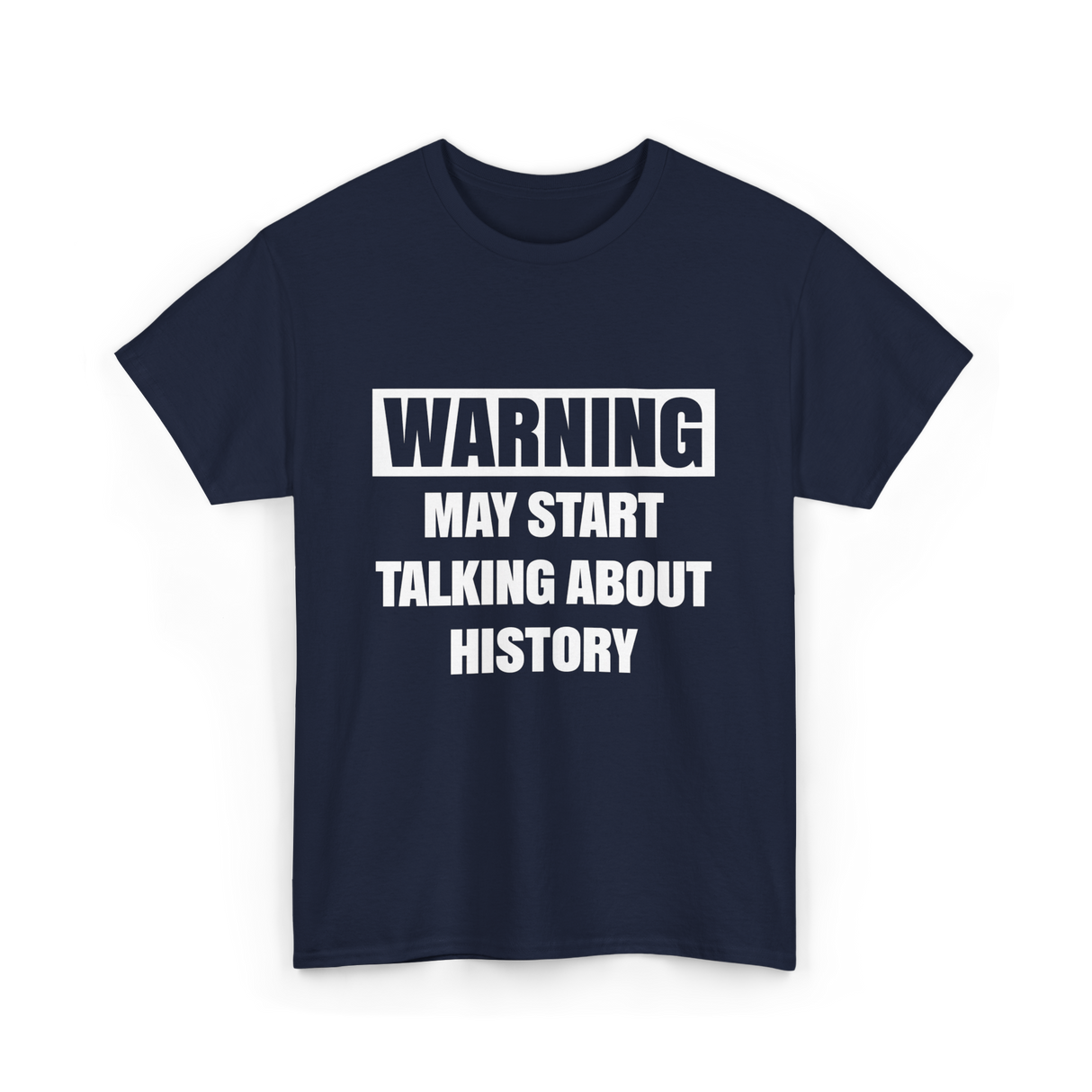 Warning May Start History T-Shirt - Navy