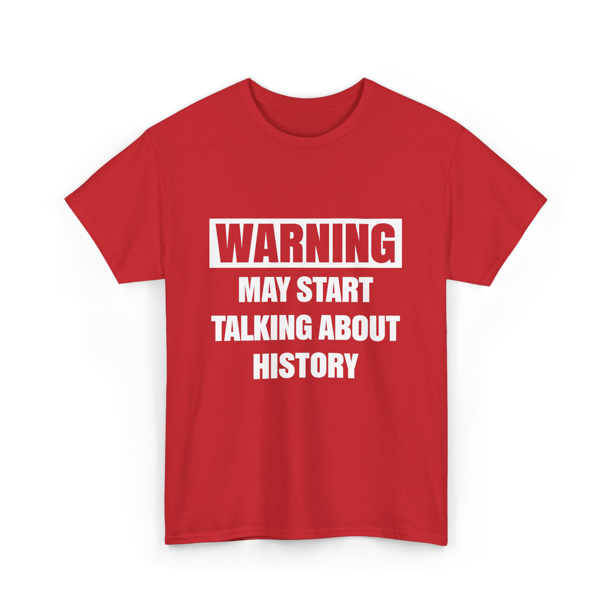 Warning May Start History T-Shirt - Red