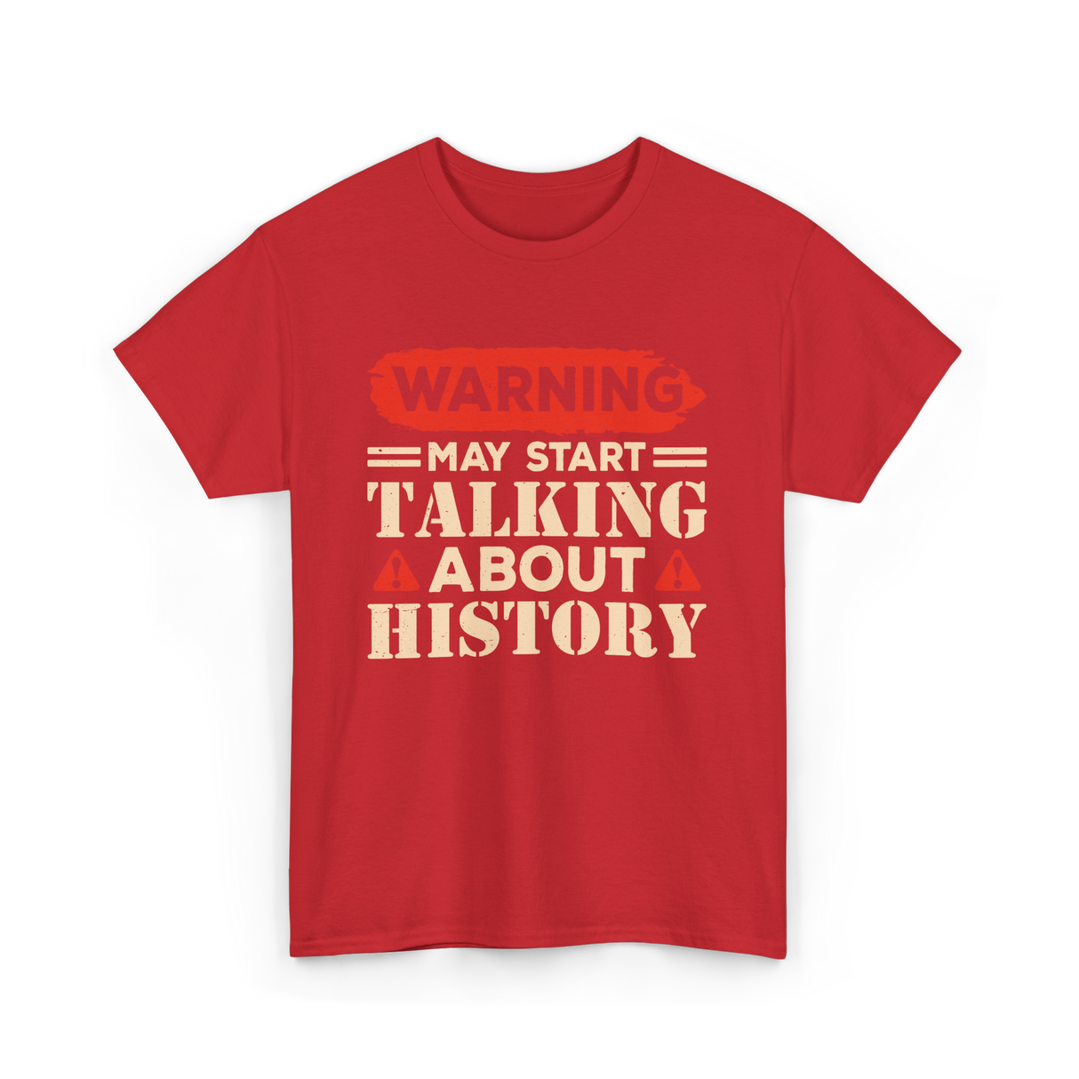Warning May Start Talking History Historian T-Shirt - Red