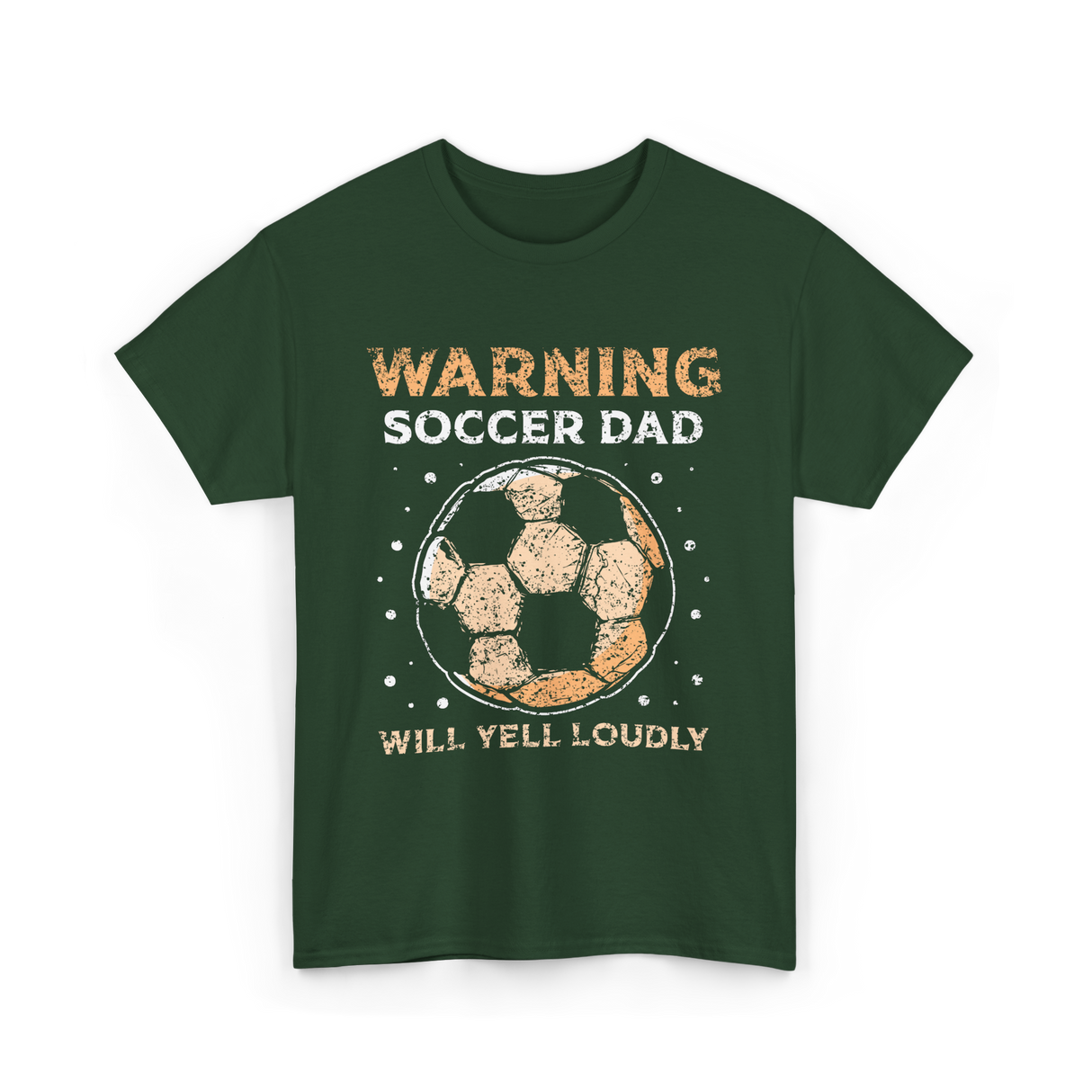 Warning Soccer Dad Soccer Dad T-Shirt - Forest Green