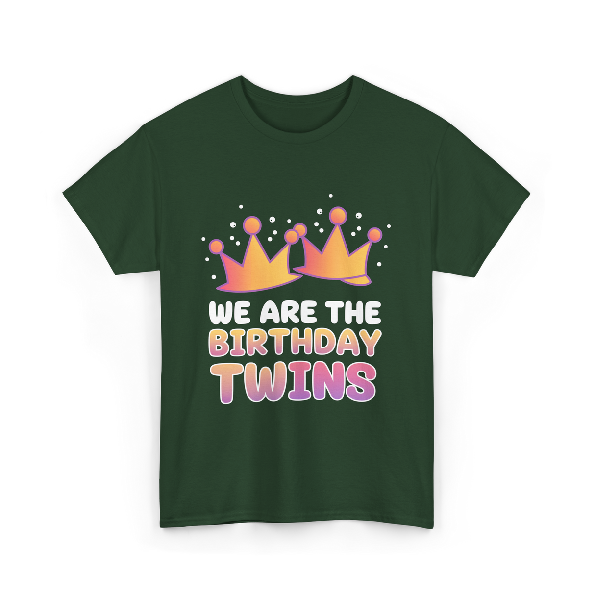 We Are The Birthday Twins Birthday Twins T-Shirt - Forest Green