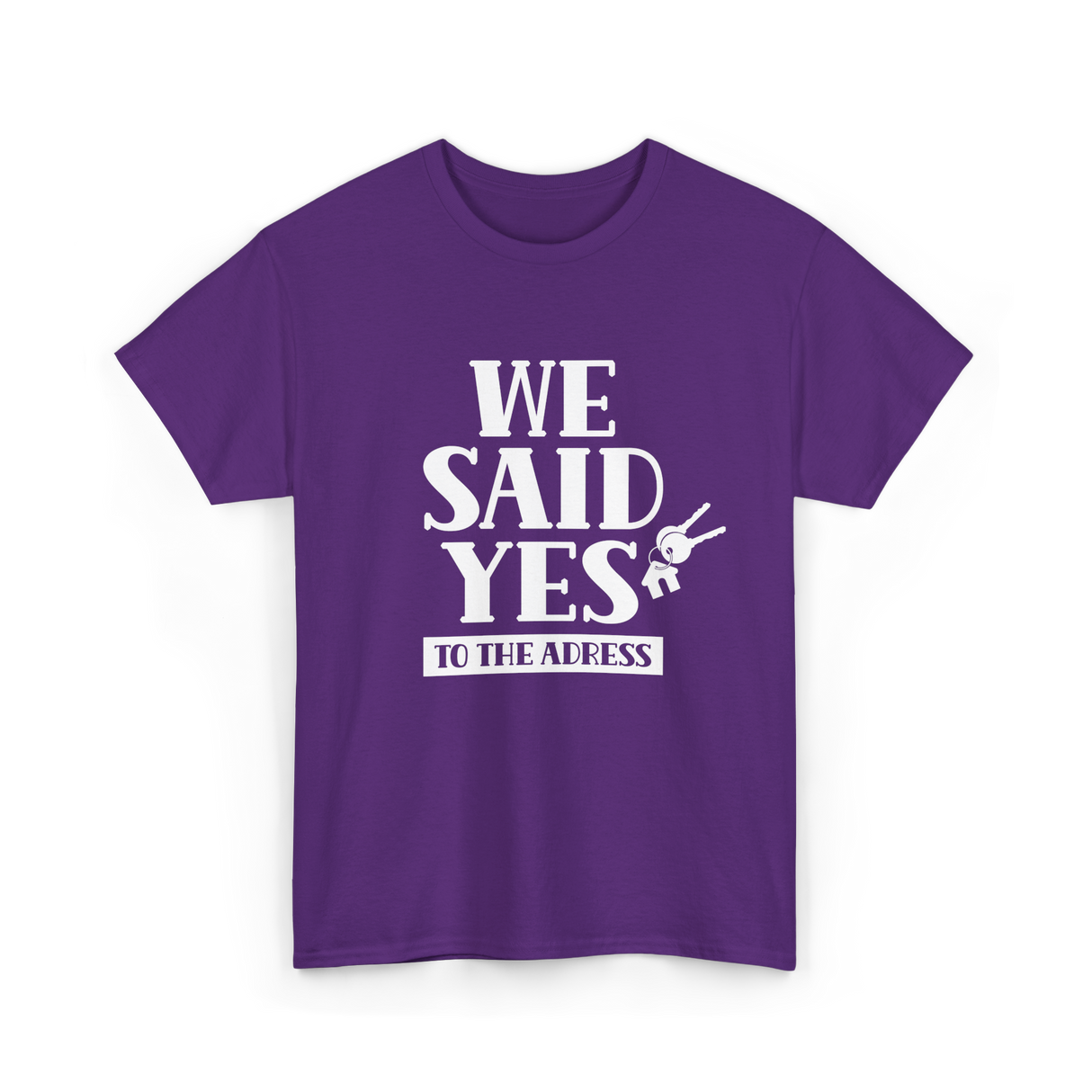 We Said Yes Homeowner Address T-Shirt - Purple