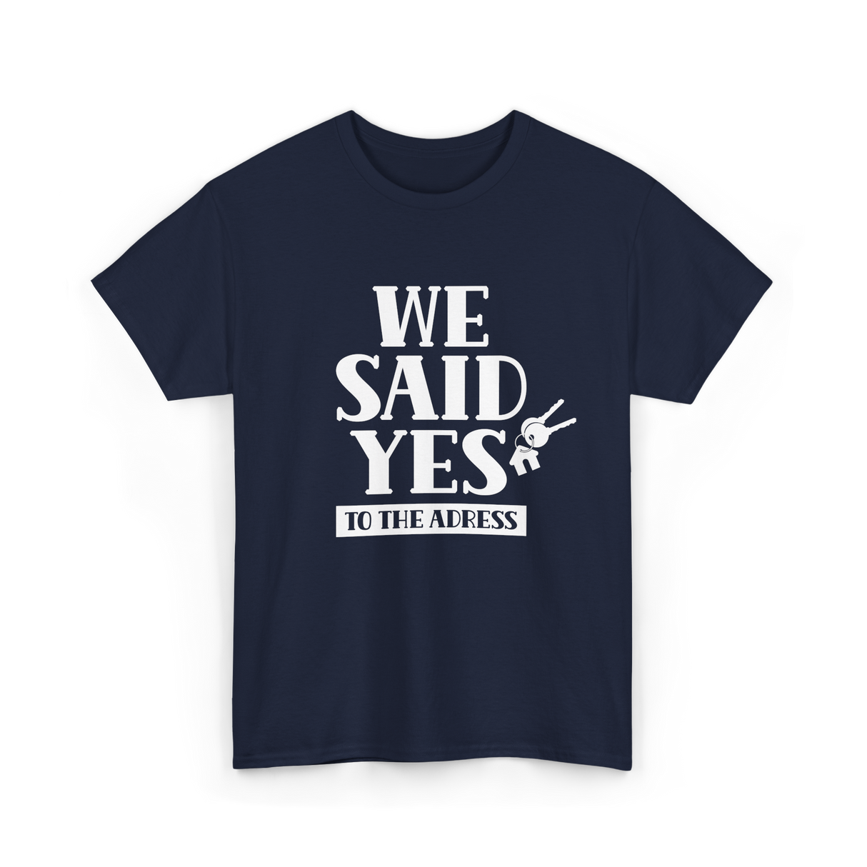 We Said Yes Homeowner Address T-Shirt - Navy