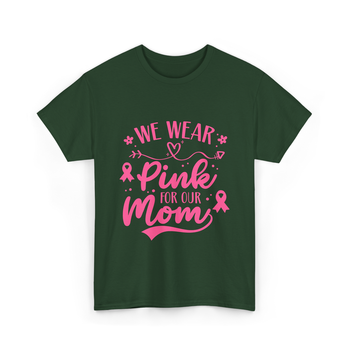 We Wear Pink Awareness Mom T-Shirt - Forest Green