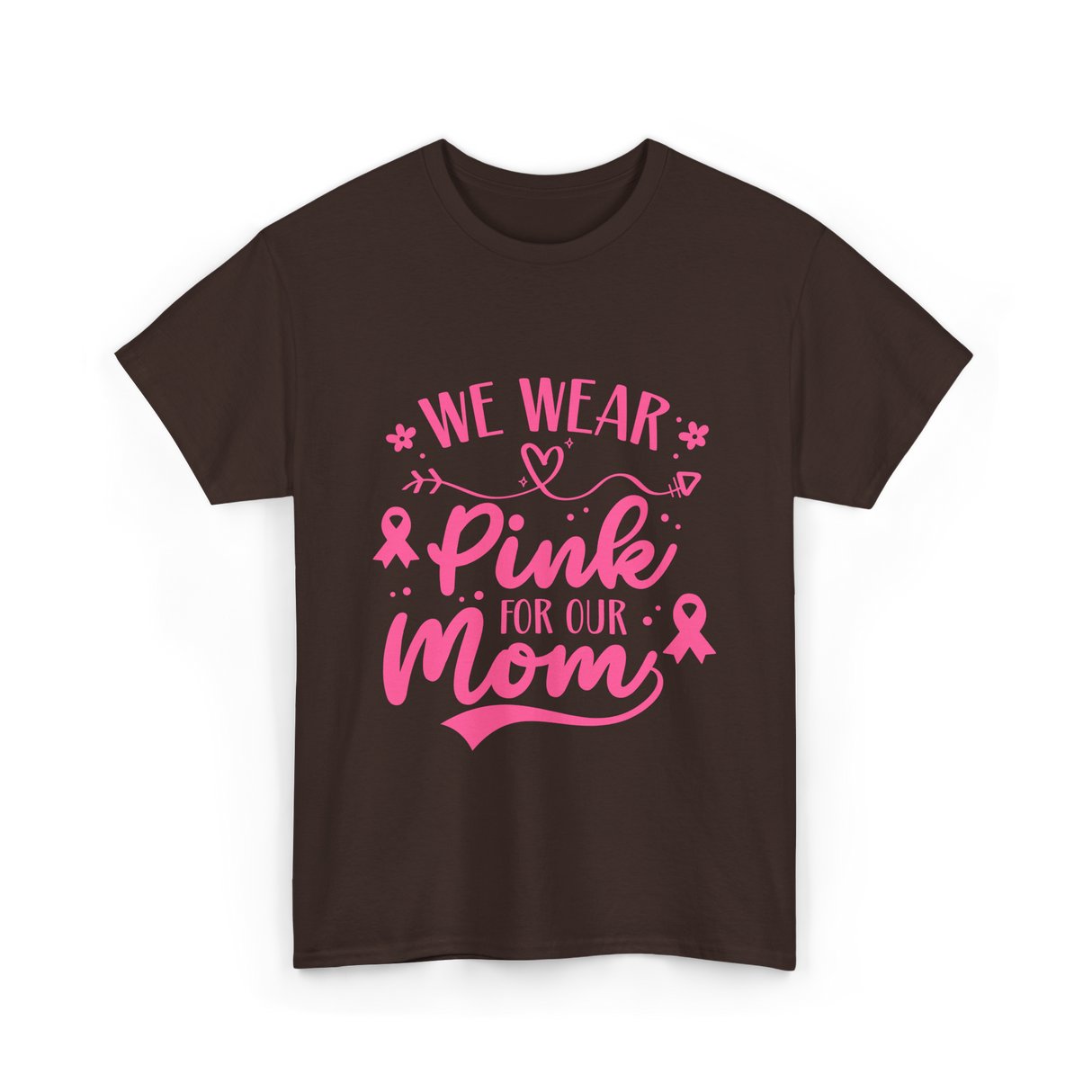 We Wear Pink Awareness Mom T-Shirt - Dark Chocolate