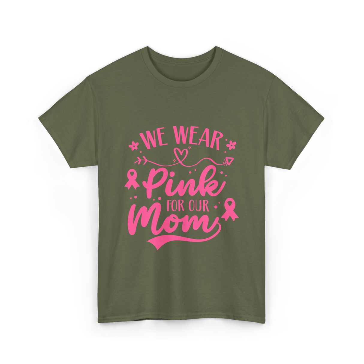 We Wear Pink Awareness Mom T-Shirt - Military Green