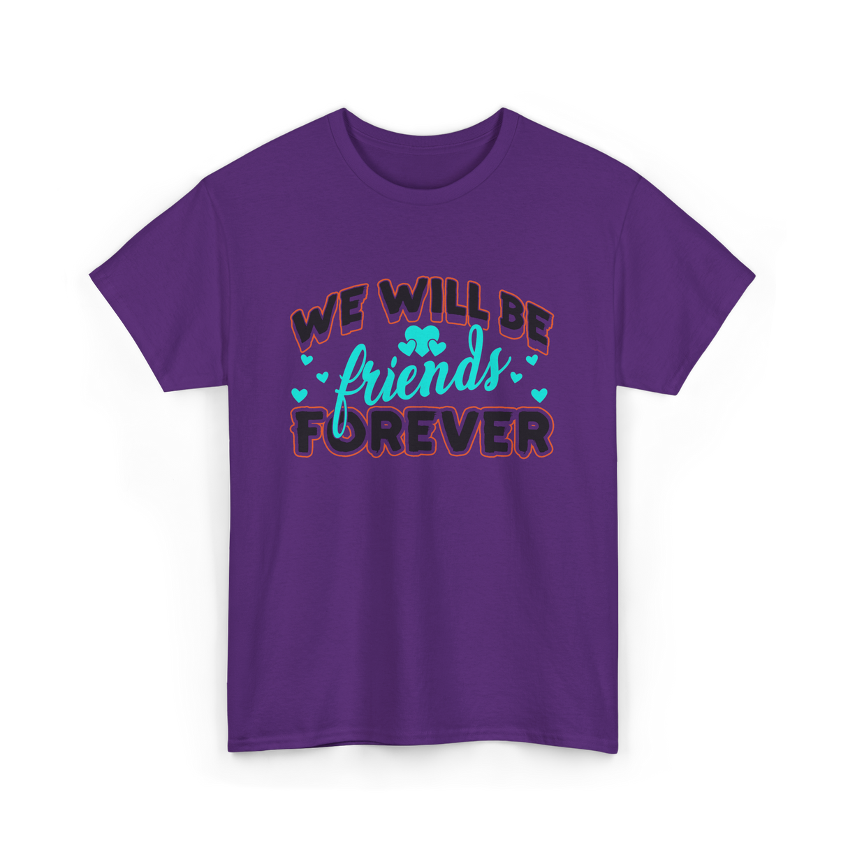 We Will Be Friends Friendship Forever T-Shirt - Purple
