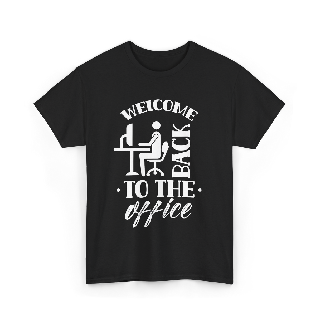 Welcome Back To The Office Work T-Shirt - Black